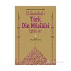 Makamlarla Türk Din Musikisi Eğitim Seti Kitap + 4 CD - Ubeydullah Sezikli Ahmet Hakkı Turabi