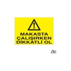 Makasta Çalışırken Dikkatli Ol 30 x 40 cm