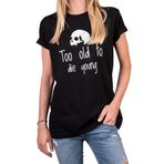MAKAYA Kadın Oversize Tişört | “Too Old to Die Young” Yazılı Kuru Kafa Baskılı Komik Doğum Günü Hediyesi | Büyük Beden Üst Siyah XL