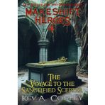 Makeshift Heroes: The Voyage to the Sanctified Scepter