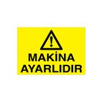 Makina Ayarlıdır Uyarı Tabelası - 35x50 Alüminyum Kompozit Panel - M55