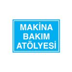 Makina Bakım Atölyesi Uyarı Tabelası - 35x50 Alüminyum Kompozit Panel - ATÖ3