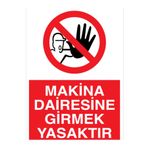 Makina Dairesine Girmek Yasaktır Uyarı Tabelası - 35x50 Alüminyum Kompozit Panel - YAS34