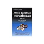 MAKINA ELEMANLARI VE ÇÖZÜMLÜ PROBLEMLERI CILT 1 - İSMAİL CÜRGÜL (ISBN:9789755114019)