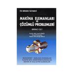 MAKINA ELEMANLARI VE ÇÖZÜMLÜ PROBLEMLERI CILT 1 - İSMAIL CÜRGÜL