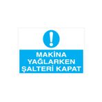 Makina Yağlarken Şalteri Kapat Uyarı Tabelası - 70x100 Alüminyum Kompozit Panel - Ş5