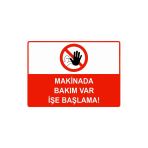 Makinada Bakım Var İşe Başlama İsg Uyarı Levhası Pvc A3 30X42 Cm
