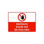 Makinada Bakım Var İşe Başlama İsg Uyarı Levhası Pvc A4 21X30 Cm