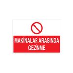 Makinalar Arasında Gezinme Uyarı Tabelası - 35x50 Alüminyum Kompozit Panel - M108