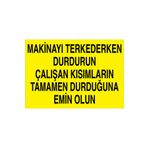 Makinayı Terkederken Durdurun... Uyarı Tabelası - 70x100 Alüminyum Kompozit Panel - M100