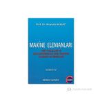 MAKINE ELEMANLARI CILT: 3 VERI TABLOLARI VE ŞEKILLENDIRME ILE İLGILI TASARIM İLKERLERI VE ÖRNEKLERI - MUSTAFA AKKURT