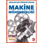 Makine Mühendisliği - Meslekleri Öğreniyorum - Stem Meslekleri - Beyaz Balina Yayınları