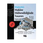 Makine Mühendisliğinde Tasarım - Ekonomik Baskı - J. Keith Nisbett Richard G. Budynas