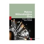 Makine Mühendisliğine Giriş - Prof. Dr. Necdet Geren Prof. Dr. Hikmet Rende Serpil Kurt Yrd. Doç. Dr. Arzu Uzun
