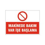 Makinede Bakım Var İşe Başlama, İsg Uyarı Levhası