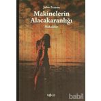 MAKINELERIN ALACAKARANLIĞI MAKALELER - JOHN ZERZAN