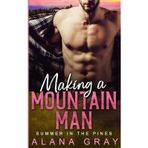 Making a Mountain Man: Summer in the Pines