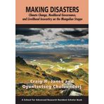 Making Disasters: Climate Change, Neoliberal Governance, and Livelihood Insecurity on the Mongolian Steppe (Resident Scholar Book) by Craig R. Janes (2016-01-30)