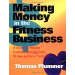 Making Money in the Fitness Business by Thomas Plummer (1999-08-09)