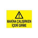 Makna Çalışırken İçeri Girme Uyarı Tabelası - 50x70 Alüminyum Kompozit Panel - M30