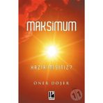 MAKSIMUM HAZIR MISINIZ? - ÖNER DÖŞER