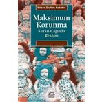 Maksimum Korunma - Korku Çağında Reklam - Gökçe Zeybek Kabakçı