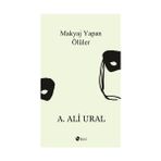 MAKYAJ YAPAN ÖLÜLER - A. ALI URAL