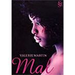 MAL - VALERIE MARTIN
