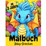 Malbuch - Baby Drachen - Coloring Book - Baby Dragons: ab 3 Jahren geeignet, 40 Bilder