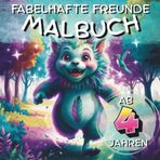 MALBUCH "Fabelhaften Freunde". 50 Bilder zum ausmalen. Ab 4 Jahren