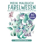 Malbuch Fabelwesen für Kinder ab 3 Jahren 80 Bilder XXL: Meerjungfrau, Phönix, Kobold, Elf, Fee, Einhorn, Zentauren und viele mehr Märchenfiguren Fantasy zum Ausmalen für Jungs und Mädchen