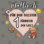 Malbuch für den tollsten 1-Jährigen der Welt: 50+ große und einfache Bilder zum Kritzeln und Ausmalen | Fahrzeuge, Tiere, Weltraum und vieles mehr für kleine Malfans