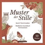 Malbuch für Erwachsene – Muster der Stille: Tiere & Insekten | Band 4 mit 50 tierischen Ausmalmotiven in Schwarz-Weiß | Zentangle inspiriert, meditativ & achtsamkeitsfördernd