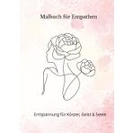 Malbuch für Erwachsene: speziell für empathische Menschen: Entspannung durch meditatives Malen. Ästhetische Bilder, die die Seele beruhigen. DIN A4