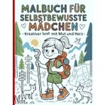Malbuch für selbstbewusste Mädchen – Kreativer Spaß mit Mut und Herz: Einfache und schöne Designs, die kühn und einzigartig sind.