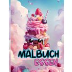 Malbuch Kinder Essen,süße Zeichnungen für Kinder, 50 einfache Bilder zum Ausmalen: Süßigkeiten Malbuch- kreative Beschäftigung für Kinder
