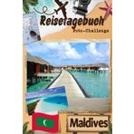 Malediven-Reisetagebuch mit Foto-Challenge: Reisetagebuch für Paare, alle Familienmitglieder, um Erinnerungen aufzuzeichnen und Bilder mit Aufforderungen aufzunehmen.