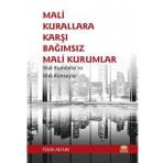 Mali Kurallara Karşı Bağımsız Mali Kurumlar: Mali Komiteler ve Mali Konseyler Tülin Altun