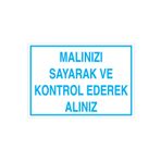 Malınızı Sayarak Ve Kontrol Ederek Alınız Uyarı Tabelası - 35x50 Alüminyum Kompozit Panel - Ç3