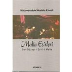 Malta Esirleri Ser-Güzeşt-İ Esîrî-İ Malta / Macuncuzade Mustafa Efendi