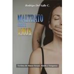 Maltrato contra Amor: Víctima de Abusoo Sexual, Miedo y Venganza