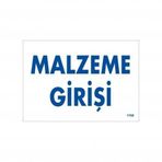 Malzeme Girişi Uyarı Levhası 17,5x25 Kod1768