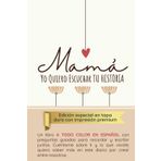 Mamá yo quiero escuchar tu historia: Un libro a todo color en español con preguntas guiadas para recordar y escribir juntos. Cuéntame sobre ti y lo ... más en este diario por crear entre nosotros.