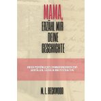 Mama, erzähl mir deine Geschichte: Unser persönliches Erinnerungsbuch zum Ausfüllen, Lächeln und Festhalten