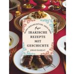 Mama Sehams Küche, Mein Erbe: Irakische Rezepte mit Geschichte, Irakische Küche, Eine Reise durch die Küche des Iraks: Das irakische Kochbuch mit ... Biryani, Kubba, Dolma und mehr, Eine Hommage