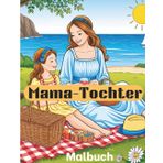 Mama-Tochter Malbuch: Mama und Ich , Malbuch für Mutter und Tochter, 50 Bilder, einander verstehen und die Beziehung zueinander vertiefen.