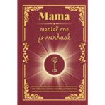 Mama, vertel me je verhaal: Een invulboek om herinneringen te bewaren, waarden door te geven en de familiebanden te versterken
