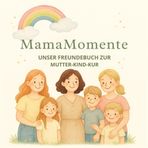 MamaMomente: UNSER FREUNDEBUCH ZUR MUTTER-KIND-KUR