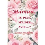 Maman, tu peux m’aider avec… ?(Édition Rose Poudré) : Un carnet-souvenir de 214 pages (15,2 x 22,9 cm) pour capturer la chaleur, la grâce et les histoires de vie de maman