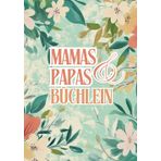 Mamas & Papas Büchlein: Liebe Mama, lieber Papa, erzählt mal! | Das Erinnerungsbuch für Eltern zum Ausfüllen | Ein liebevolles Geschenk für Mama und Papa